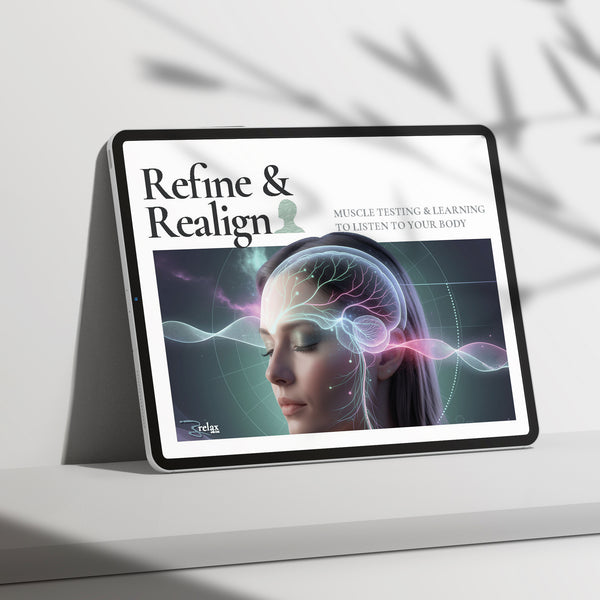 Refine and Realign Muscle Testing and Learning to Listen to Your Body digital guide — how to do muscle testing at home and learn to read your body signals